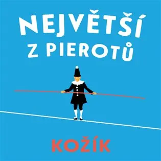 Největší z Pierotů - 2 (Čte Marek Holý) (audiokniha) - František Kožík