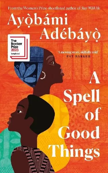 A Spell of Good Things - Ayobami Adebayo