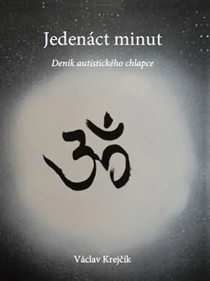 Jedenáct minut - Deník autistického chlapce - Václav Krejčík