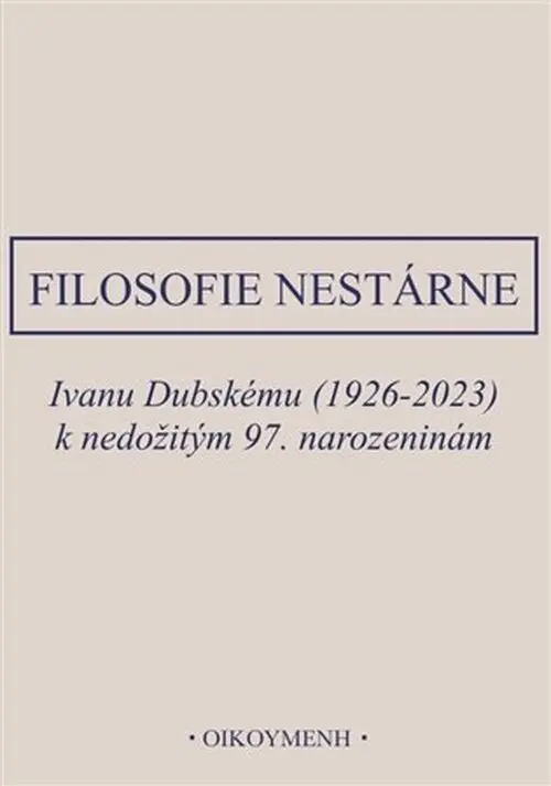 Filosofie nestárne - Ivan Chvatík