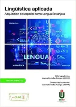 Linguistica aplicada. Adquisicion del espanol como Lengua Extranjera -  Centellas Rodrigo, Aurora