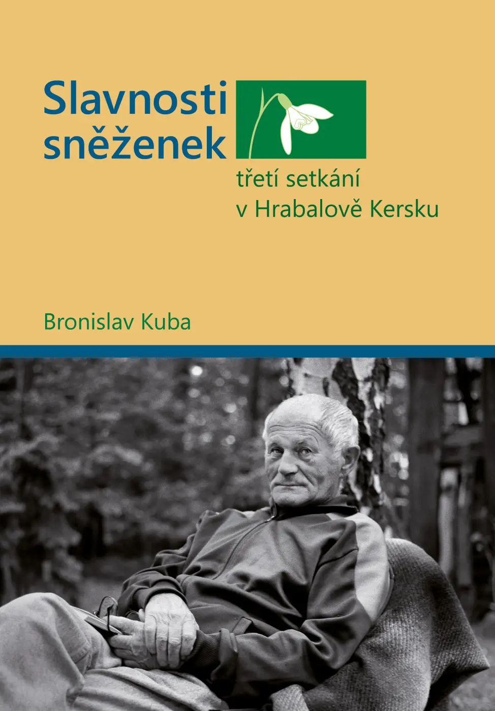 Slavnosti sněženek - třetí setkání v Hrabalově Kersku - Bronislav Kuba