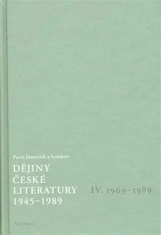 Dějiny české literatury 4. - 1945-1989 - Pavel Janoušek
