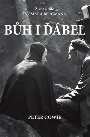 Bůh i ďábel - Život a dílo Ingmara Bergmana - Peter Cowie
