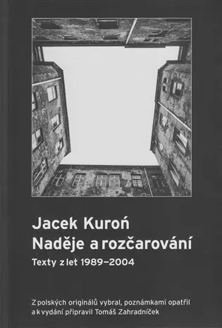 Jacek Kuroń. Naděje a rozčarování - Tomáš Zahradníček