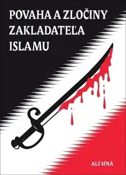 Povaha a zločiny zakladateľa islamu - Alí Síná