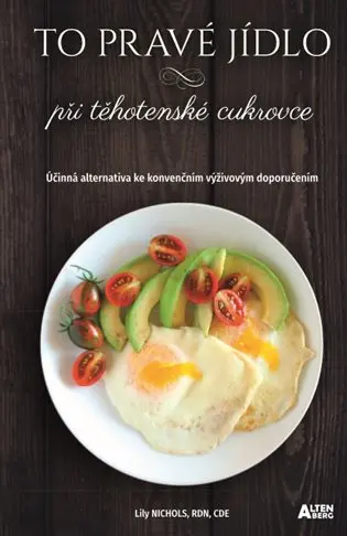 To pravé jídlo při těhotenské cukrovce - Účinná alternativa ke konvenčním výživovým doporučením - Lily Nichols