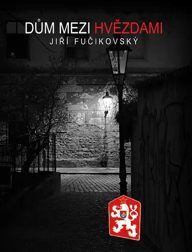 Dům mezi hvězdami - JIří Fučikovský