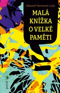 Malá knížka o velké paměti - Alexandr Romanovič Lurija