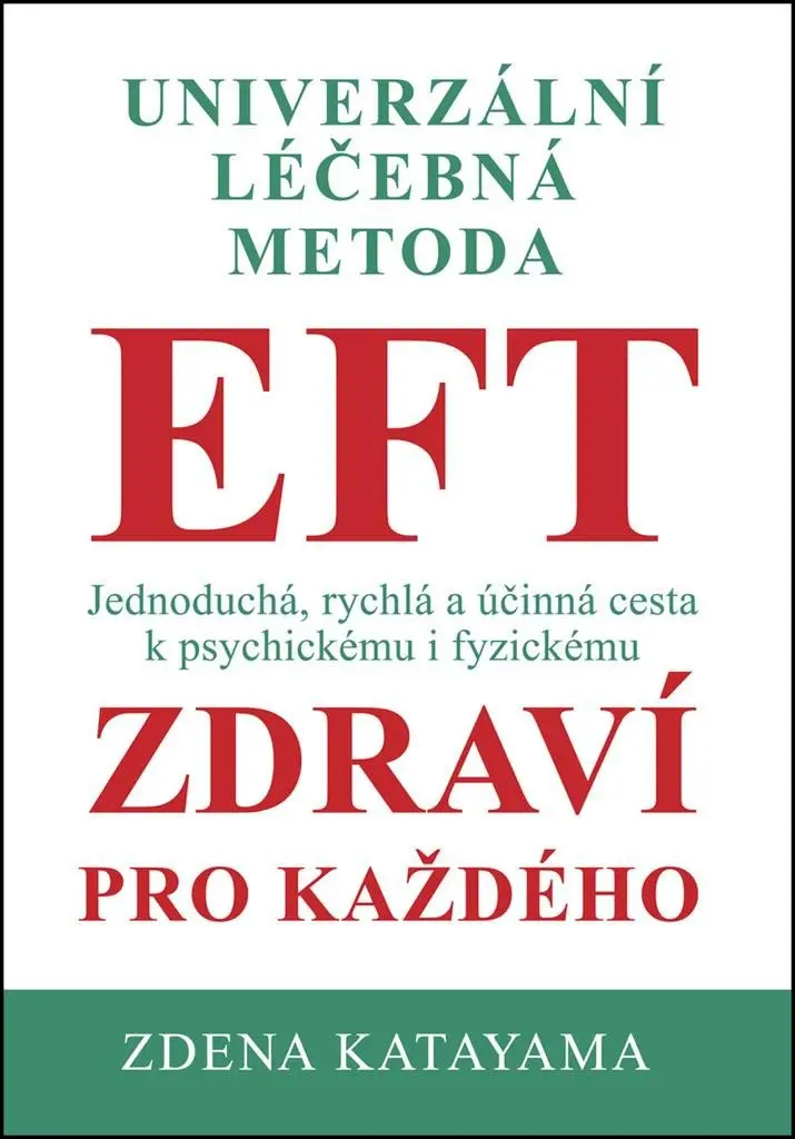 Univerzální léčebná metoda EFT - Zdraví pro každého - Zdena Katayama