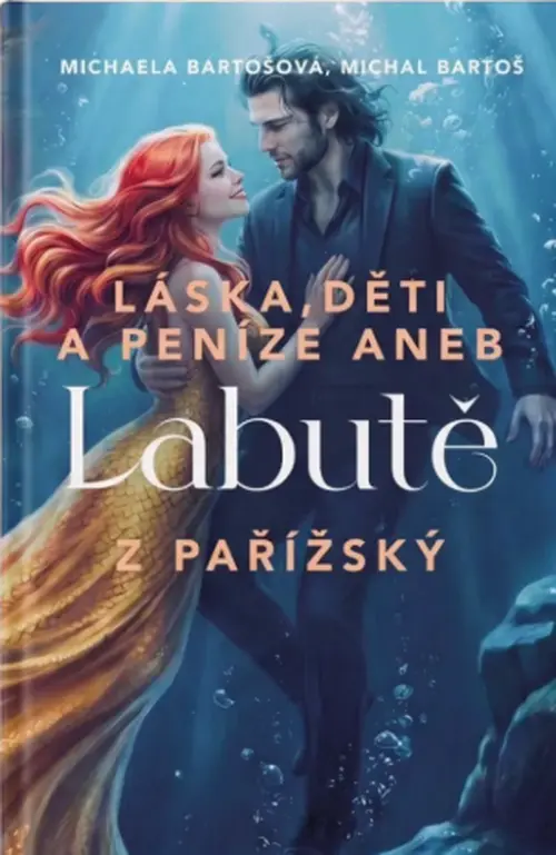 Láska, děti a peníze aneb Labutě z Pařížský - Michal Bartoš