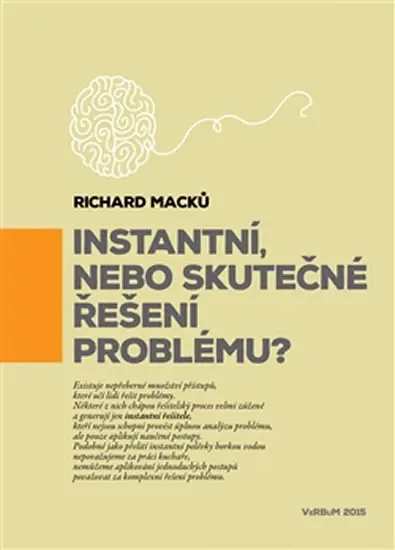 Instantní, nebo skutečné řešení problému? - Richard Macků