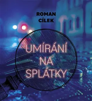 Umírání na splátky - Roman Cílek - audiokniha