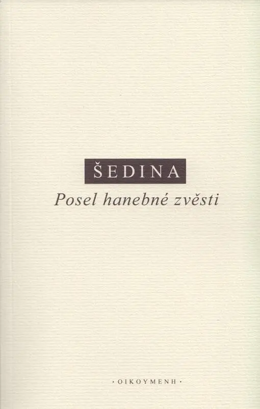 Posel hanebné zvěsti - Miroslav Šedina