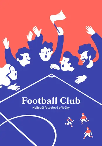 Football Club - Nejlepší fotbalové příběhy - Kolektiv