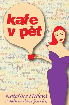 Kafe v pět - Kateřina Hejlová