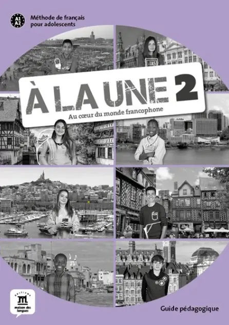 A la une 2 (A1.2) – Guide pédagogique