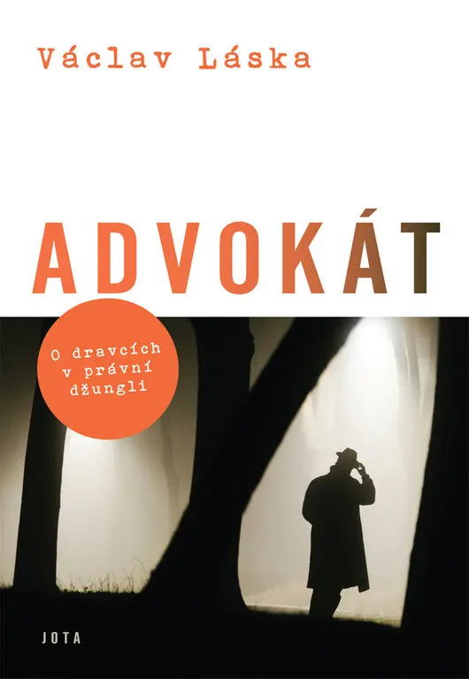 Advokát - O dravcích v právní džungli - Václav Láska