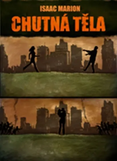 Chutná těla - Isaac Marion
