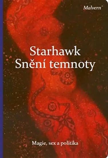 Snění temnoty - Magie, sex a politika - Starhawk