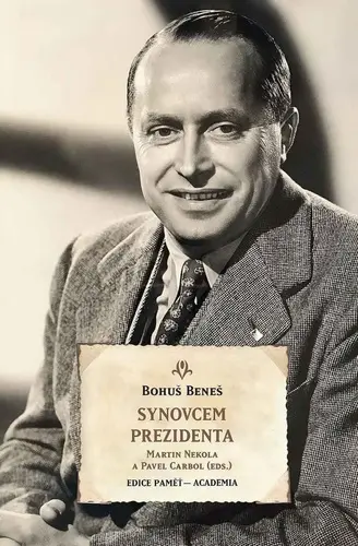 Synovcem prezidenta - Paměti Bohuše Beneše - Bohuš Beneš