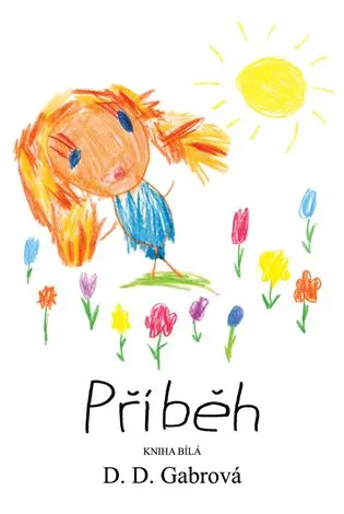 Příběh - Kniha bílá - D. D. Gabrová