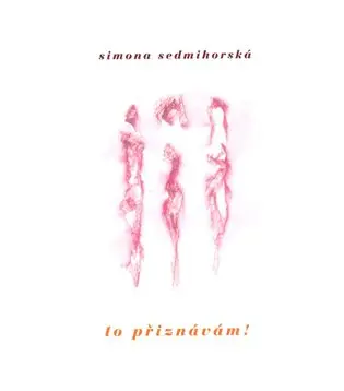 To přiznávám! - Simona Sedmihorská