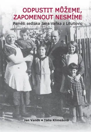 Odpustit můžeme, zapomenout nesmíme - Jan Vaněk
