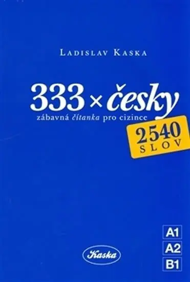 333 x česky - zábavná čítanka pro cizince - Ladislav Kaska