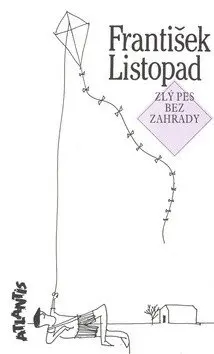 Zlý pes bez zahrady - František Listopad