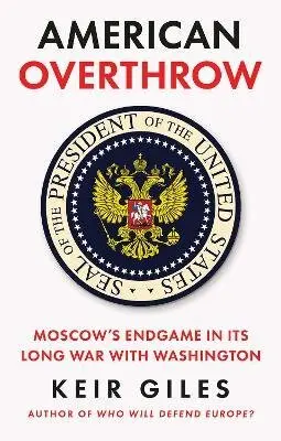 American Overthrow - Keir Giles