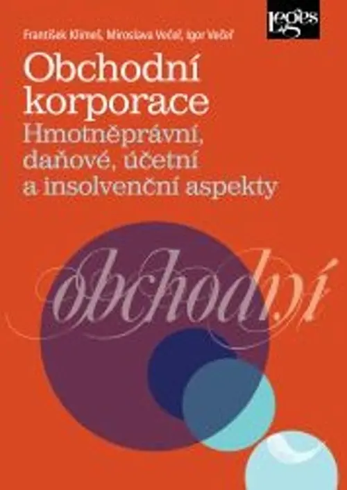 Obchodní korporace - Hmotněprávní, daňové, účetní a insolvenční aspekty - František Klimeš