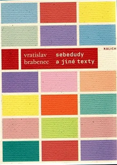 SEBEDUDY a jiné texty z let 1966-1987 - Vratislav Brabenec