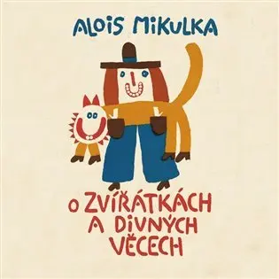 O zvířátkách a divných věcech (audiokniha - čte Viktor Preiss) - Alois Mikulka