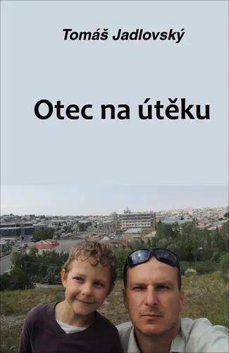 Otec na útěku - Tomáš Jadlovský
