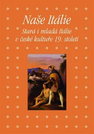 Naše Itálie - Zdeněk Hojda, Roman Prahl, Marta Ottlová
