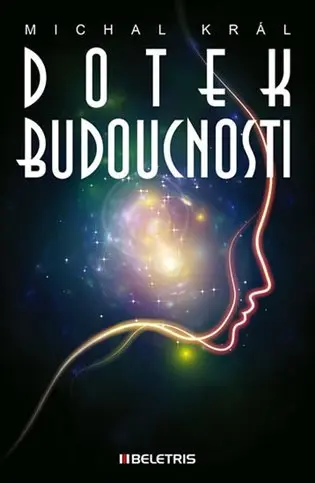 Dotek budoucnosti - Michal Král