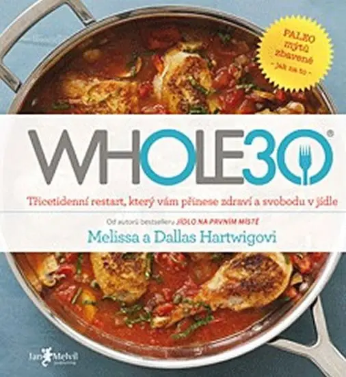 WHOLE30 – průvodce zdravotním restartem - Dallas Hartwig