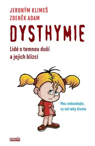 Dysthymie - Lidé s temnou duší a jejich blízcí - Jeroným Klimeš