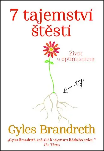 7 Tajemství štěstí - Život s optimizmem - Gyles Daubeney Brandreth