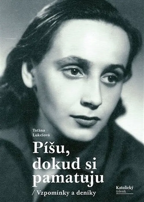 Píšu, dokud si pamatuju - Taťána Lukešová