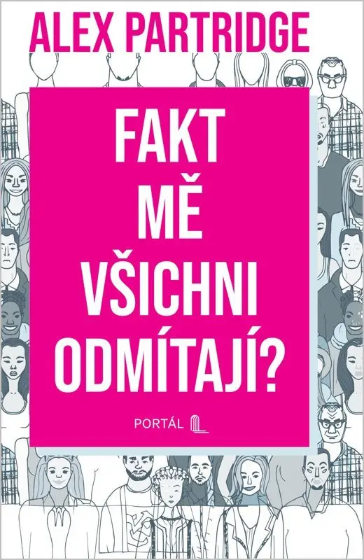 Fakt mě všichni odmítají?