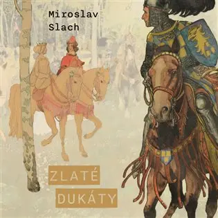 Zlaté dukáty (audiokniha - čte MIchal Bumbálek) - Miroslav Slach