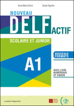 Nouveau DELF Actif scolaire et junior A1 -  Crimi, Anna-Maria
