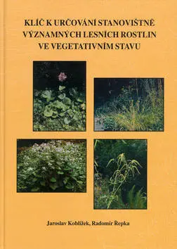 Klíč k určování stanoviště významných lesních rostlin ve vegetativním stavu (Jaroslav Koblížek, 2003)