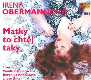 Matky to chtěj taky (audiokniha) - Irena Obermannová