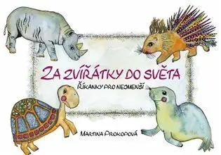 Za zvířátky do světa - Říkanky pro nejmenší - Martina Prokopová