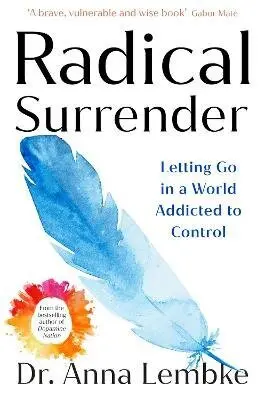 Radical Surrender - Anna Lembke