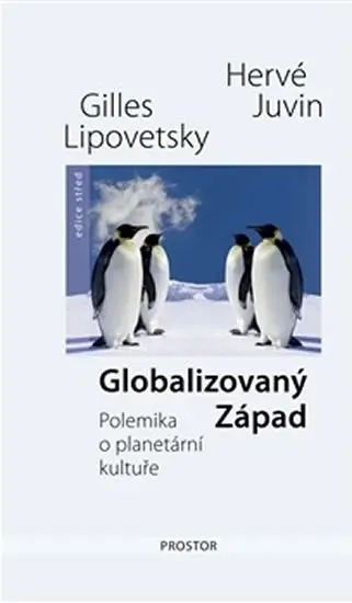 Globalizovaný Západ - Polemika o planetární kultuře - Gilles Lipovetsky