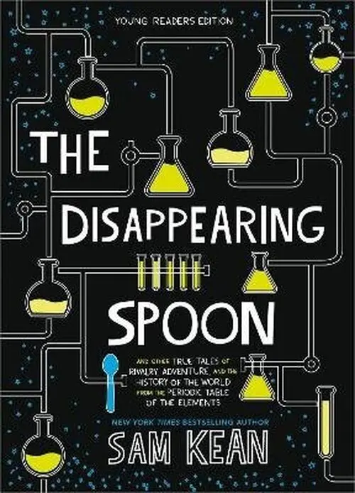 The Disappearing Spoon - Sam Kean